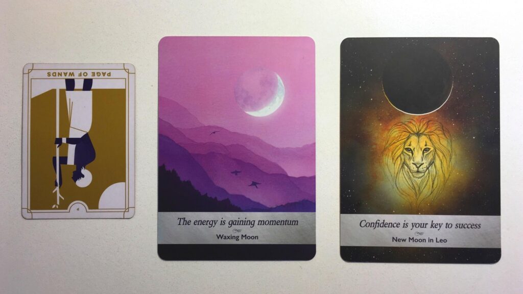 Page of Wands, Reversed from the Everyday Tarot deck; the Waxing Moon and New Moon in Leo from the Moonology Oracle deck