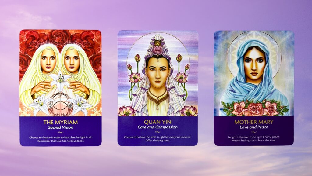 Cards from the Keepers of the Light Oracle deck: The Myriam, Quan Yin, and Mother Mary