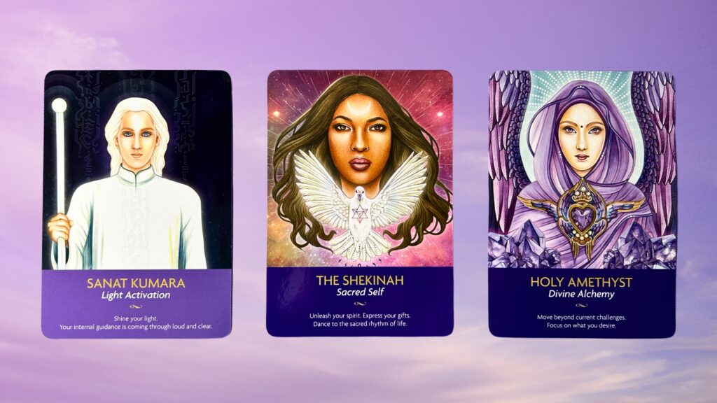 Cards from the Keepers of the Light Oracle deck: Sanat Kumara, the Shekinah, and Holy Amethyst