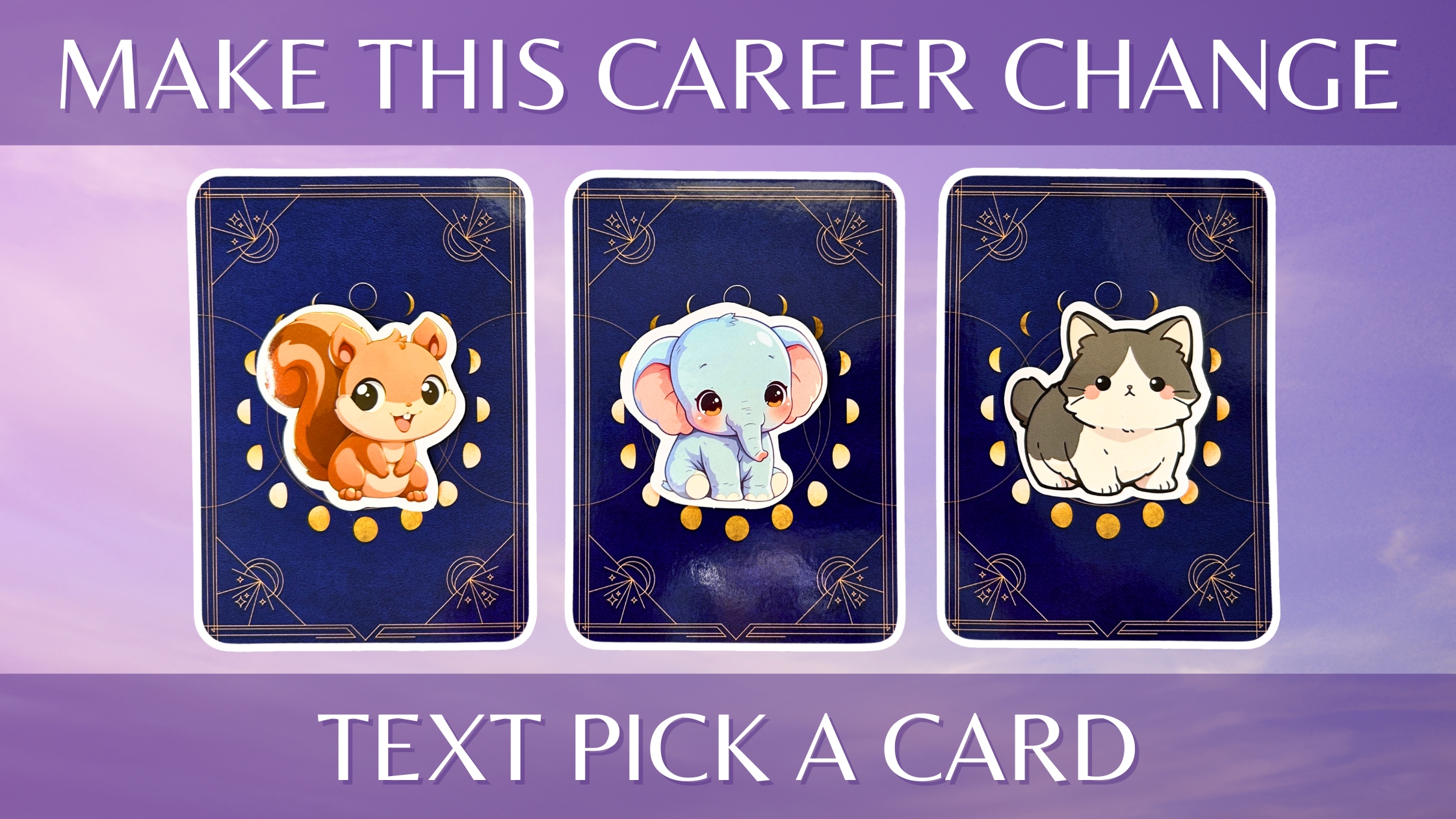 Three oracle pick a card piles on making a career change: pile 1 - squirrel, pile 2 - elephant, and pile 3 - cat