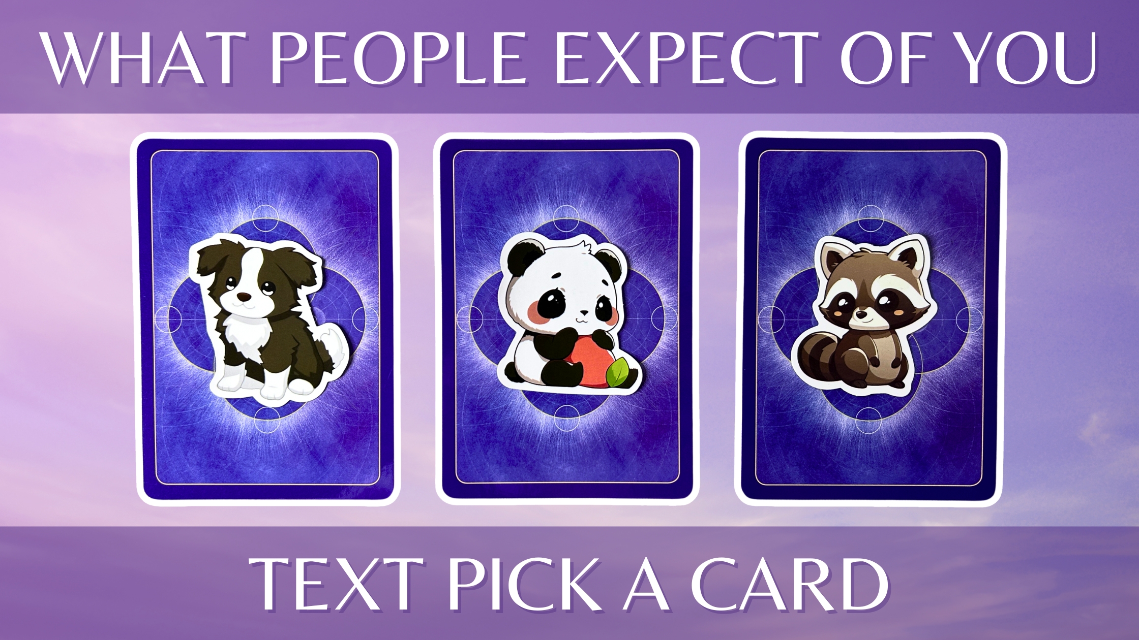 Three oracle pick a card piles on what people expect of you: pile 1 - dog, pile 2 - panda, and pile 3 - raccoon