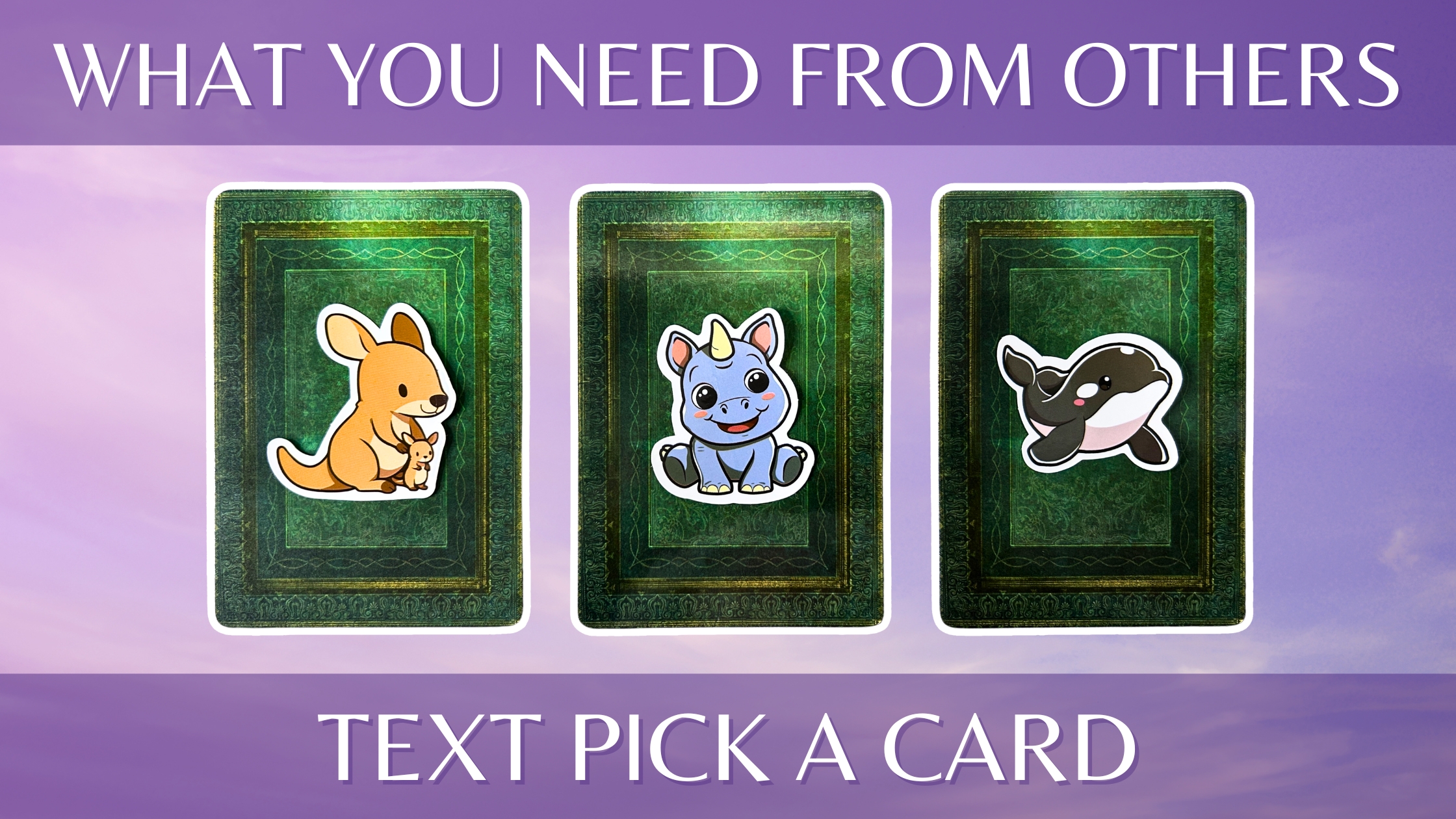 Three tarot pick a card piles on what you need from others: pile 1 - kangaroo, pile 2 - rhino, and pile 3 - orca