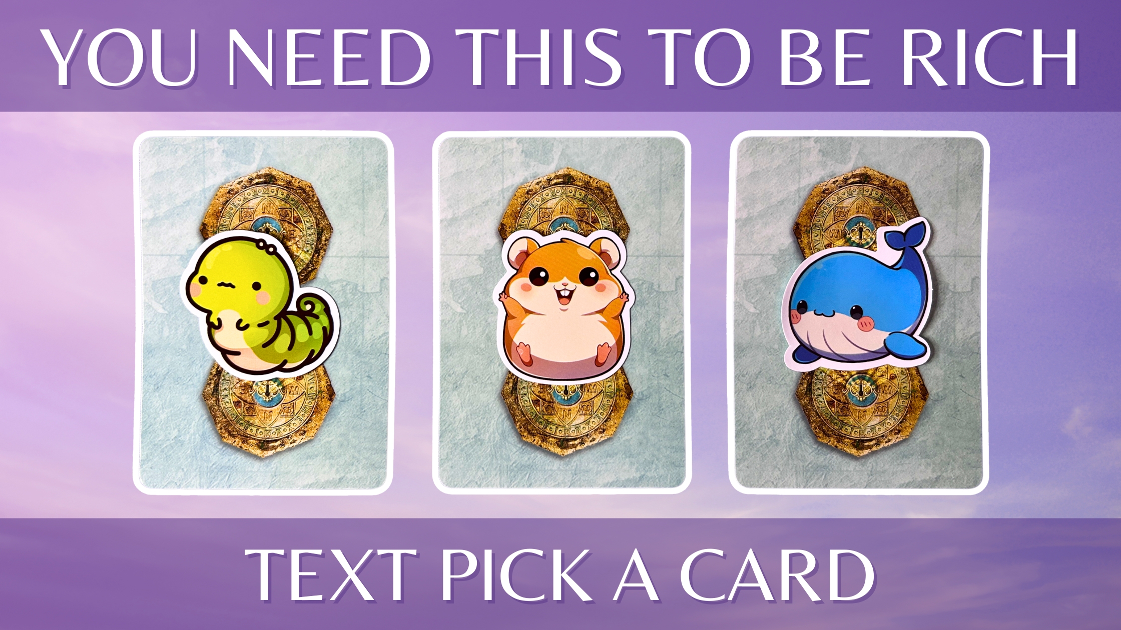 Three oracle pick a card piles on what you need to be rich: pile 1 - caterpillar, pile 2 - hamster, and pile 3 - whale